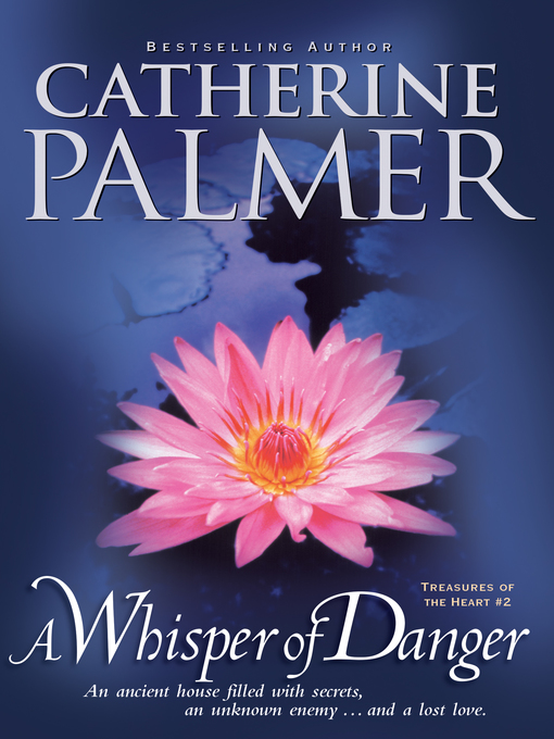 Title details for A Whisper of Danger by Catherine Palmer - Available